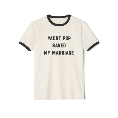 "Yacht Pop Saved My Marriage" Unisex Cotton Ringer T-Shirt