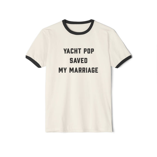 "Yacht Pop Saved My Marriage" Unisex Cotton Ringer T-Shirt