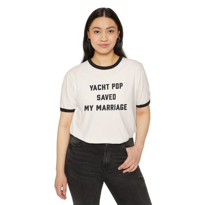 "Yacht Pop Saved My Marriage" Unisex Cotton Ringer T-Shirt